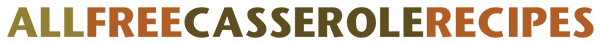 AllFreeCasseroleRecipes.com